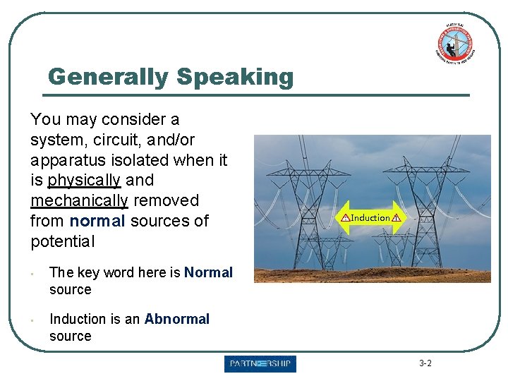 Generally Speaking You may consider a system, circuit, and/or apparatus isolated when it is