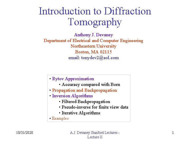 Introduction to Diffraction Tomography Anthony J. Devaney Department of Electrical and Computer Engineering Northeastern