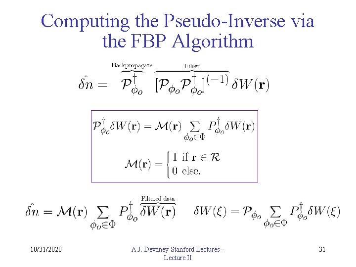 Computing the Pseudo-Inverse via the FBP Algorithm 10/31/2020 A. J. Devaney Stanford Lectures-Lecture II