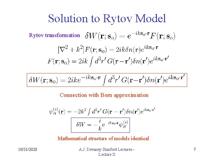 Solution to Rytov Model Rytov transformation Connection with Born approximation Mathematical structure of models