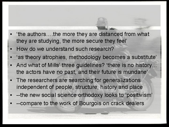 • ‘the authors…. the more they are distanced from what they are studying, • ‘the authors…. the more they are distanced from what they are studying,