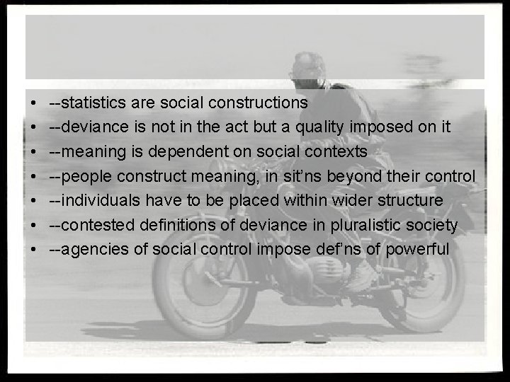 • • --statistics are social constructions --deviance is not in the act but • • --statistics are social constructions --deviance is not in the act but