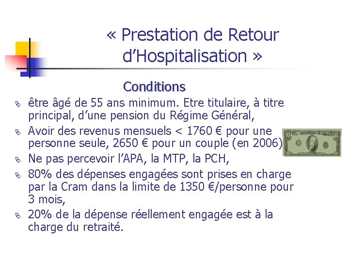  « Prestation de Retour d’Hospitalisation » Conditions être âgé de 55 ans minimum.