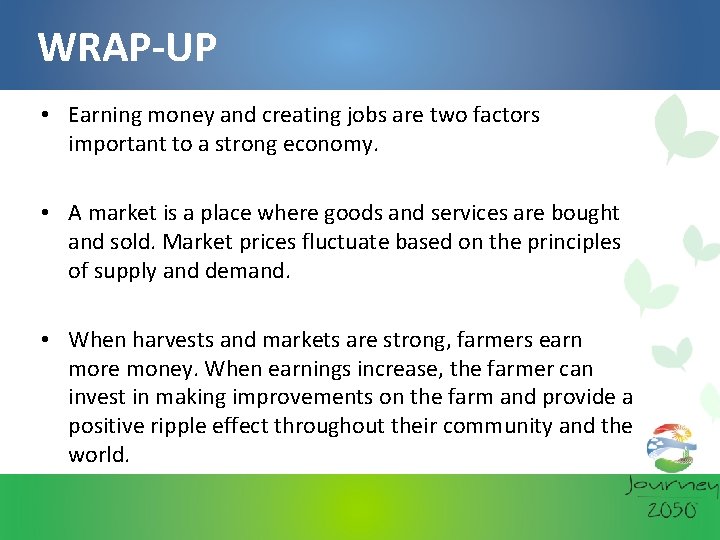 WRAP-UP • Earning money and creating jobs are two factors important to a strong