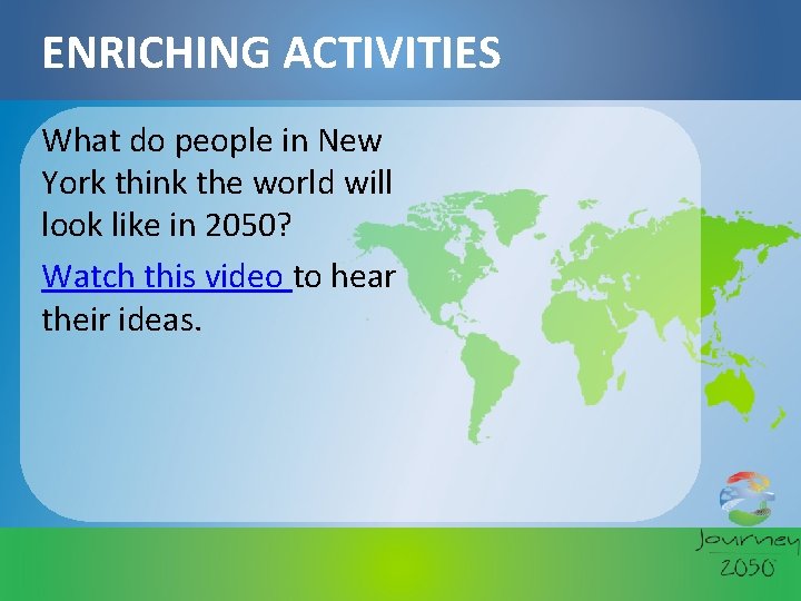 ENRICHING ACTIVITIES What do people in New York think the world will look like