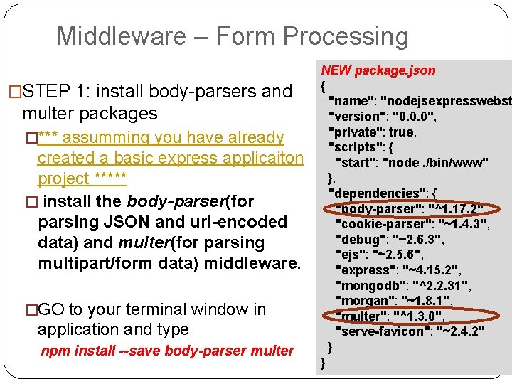 Middleware – Form Processing �STEP 1: install body-parsers and multer packages �*** assumming you