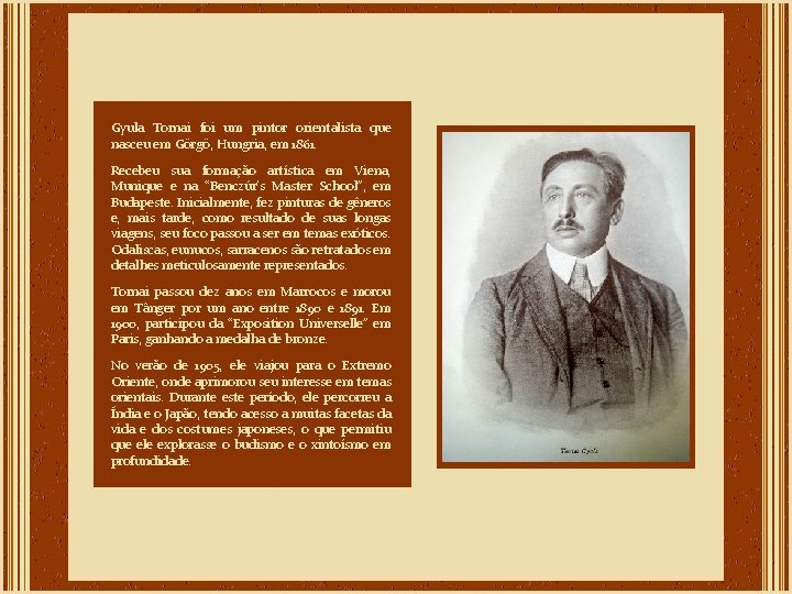 Gyula Tornai foi um pintor orientalista que nasceu em Görgö, Hungria, em 1861. Recebeu