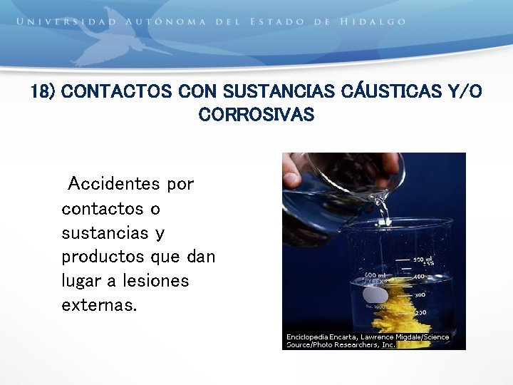 18) CONTACTOS CON SUSTANCIAS CÁUSTICAS Y/O CORROSIVAS Accidentes por contactos o sustancias y productos
