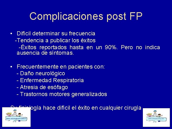 Complicaciones post FP • Difícil determinar su frecuencia -Tendencia a publicar los éxitos -Éxitos