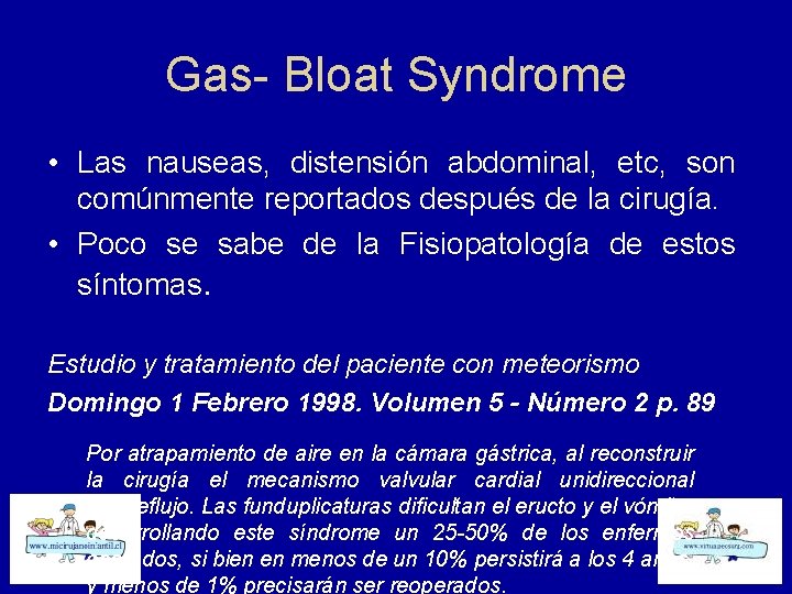 Gas- Bloat Syndrome • Las nauseas, distensión abdominal, etc, son comúnmente reportados después de