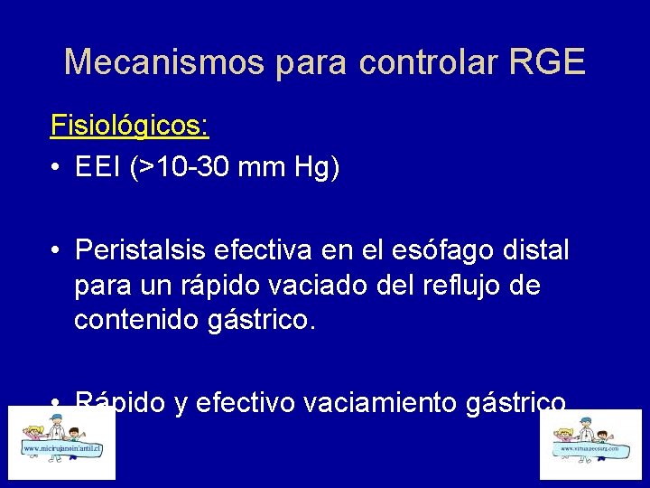 Mecanismos para controlar RGE Fisiológicos: • EEI (>10 -30 mm Hg) • Peristalsis efectiva