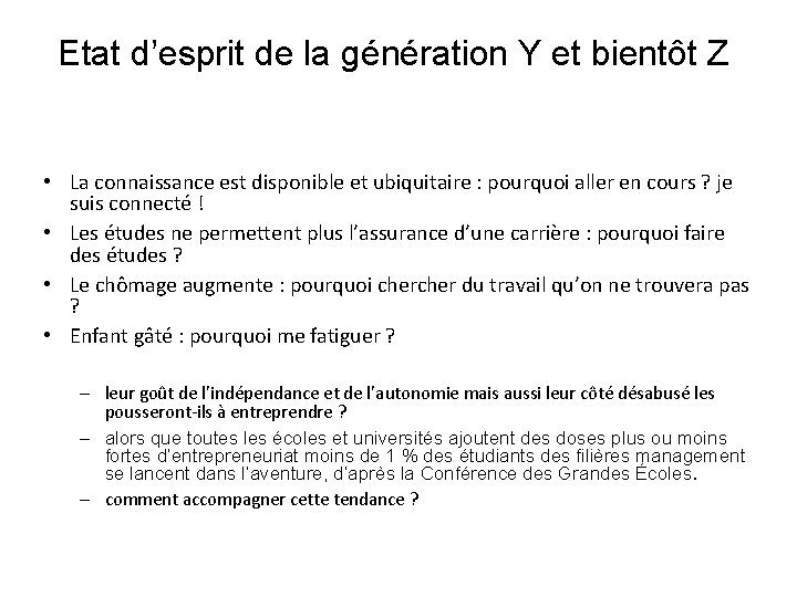Etat d’esprit de la génération Y et bientôt Z • La connaissance est disponible