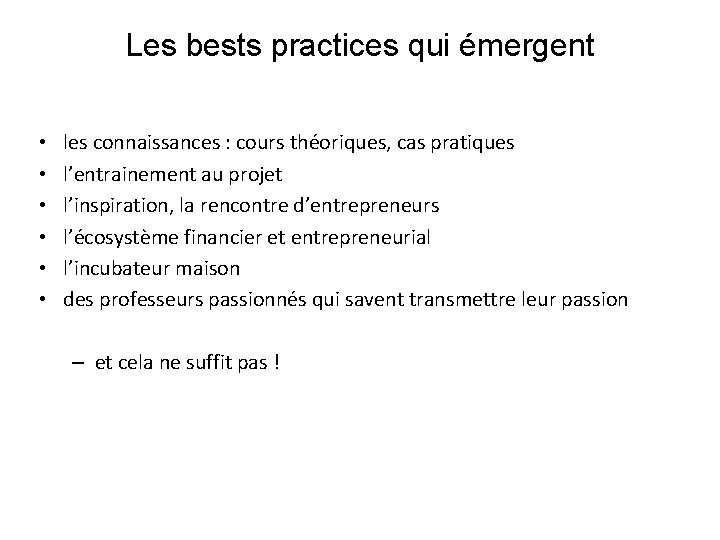 Les bests practices qui émergent • • • les connaissances : cours théoriques, cas