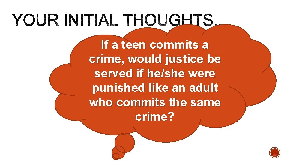 If a teen commits a crime, would justice be served if he/she were punished
