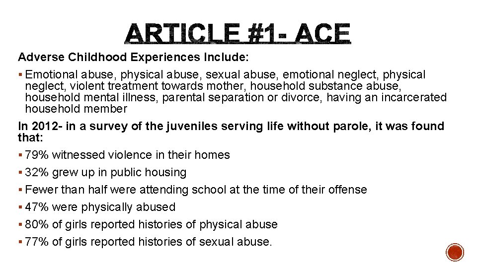 Adverse Childhood Experiences Include: § Emotional abuse, physical abuse, sexual abuse, emotional neglect, physical