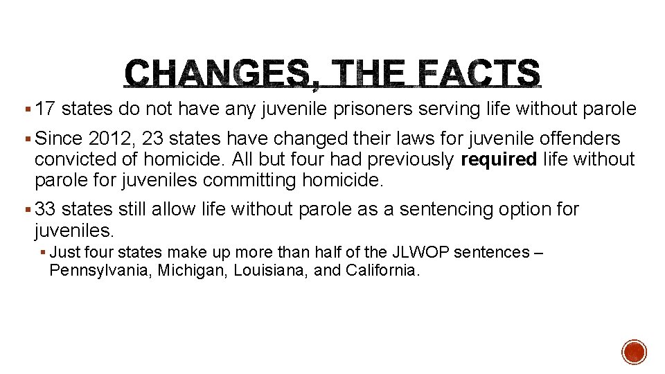§ 17 states do not have any juvenile prisoners serving life without parole §