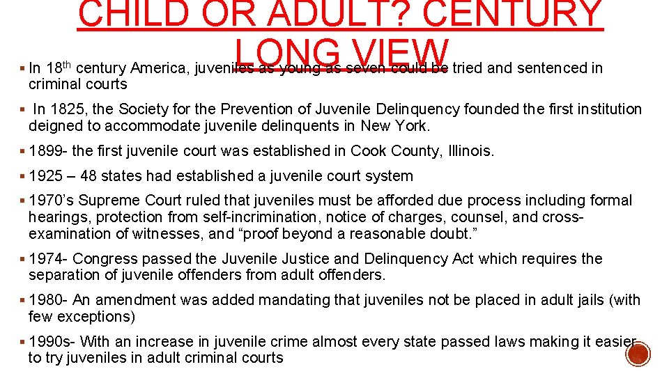 § CHILD OR ADULT? CENTURY LONG VIEW In 18 century America, juveniles as young