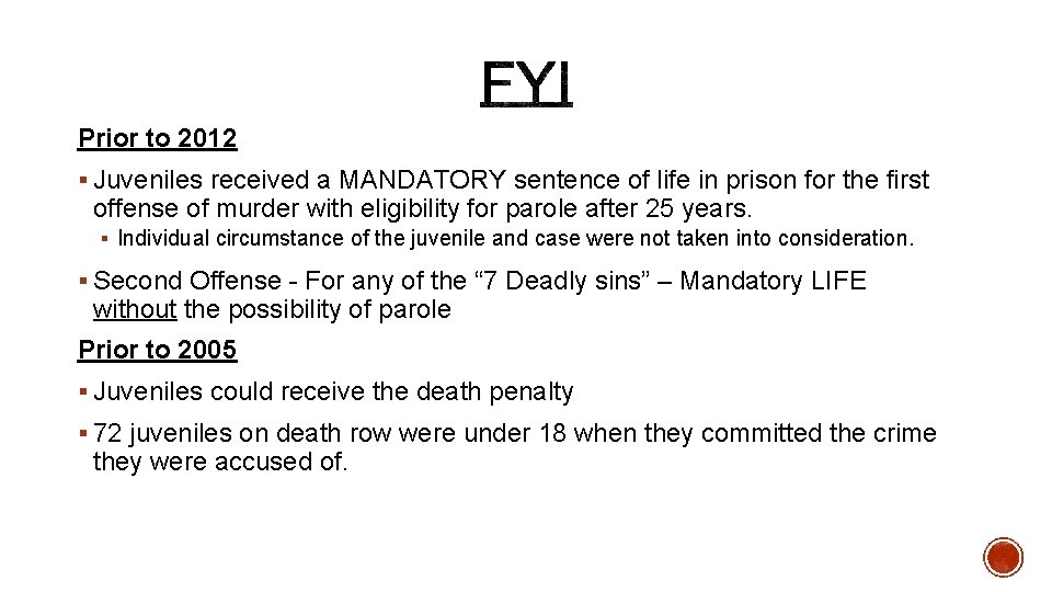 Prior to 2012 § Juveniles received a MANDATORY sentence of life in prison for