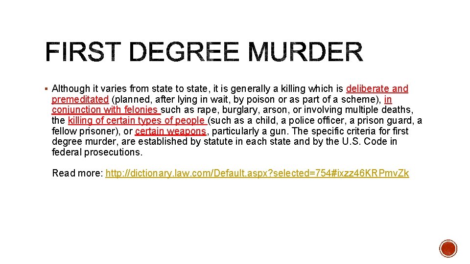 § Although it varies from state to state, it is generally a killing which