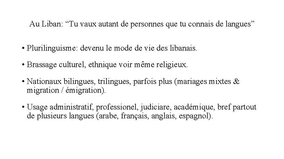 Au Liban: “Tu vaux autant de personnes que tu connais de langues” • Plurilinguisme:
