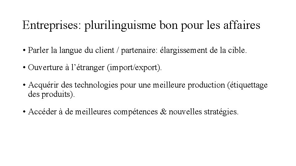 Entreprises: plurilinguisme bon pour les affaires • Parler la langue du client / partenaire: