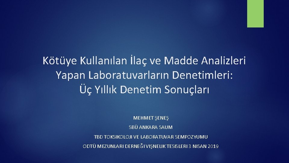 Kötüye Kullanılan İlaç ve Madde Analizleri Yapan Laboratuvarların Denetimleri: Üç Yıllık Denetim Sonuçları MEHMET