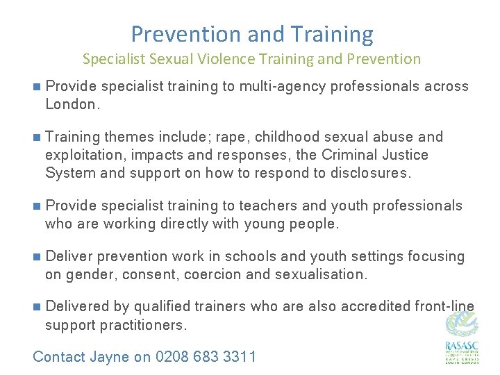 Prevention and Training Specialist Sexual Violence Training and Prevention n Provide specialist training to
