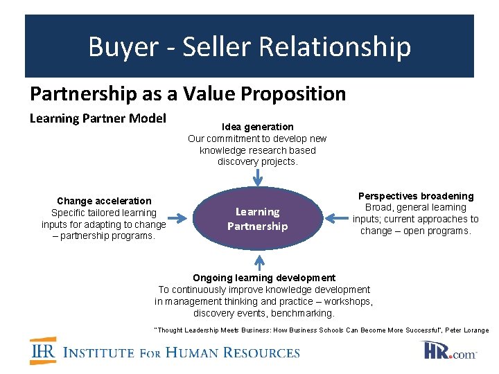 Buyer - Seller Relationship Partnership as a Value Proposition Learning Partner Model Change acceleration Buyer - Seller Relationship Partnership as a Value Proposition Learning Partner Model Change acceleration