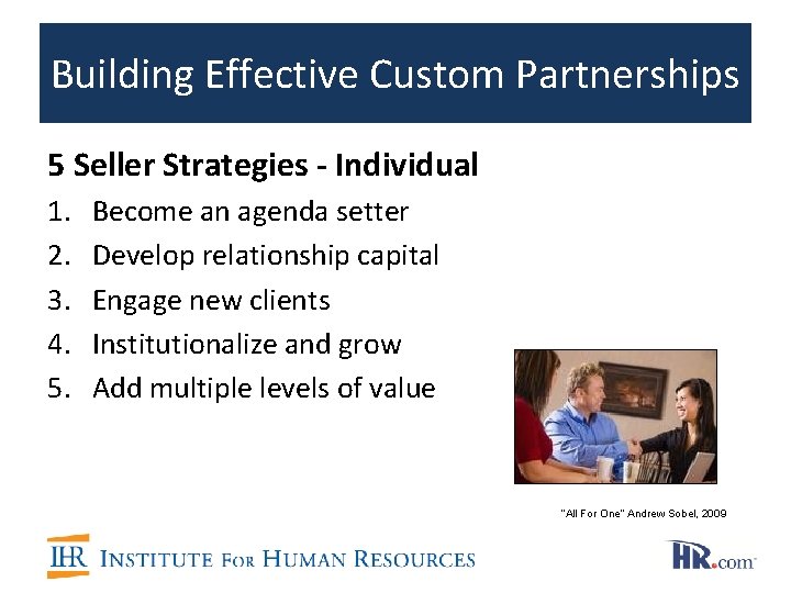 Building Effective Custom Partnerships 5 Seller Strategies - Individual 1. 2. 3. 4. 5. Building Effective Custom Partnerships 5 Seller Strategies - Individual 1. 2. 3. 4. 5.