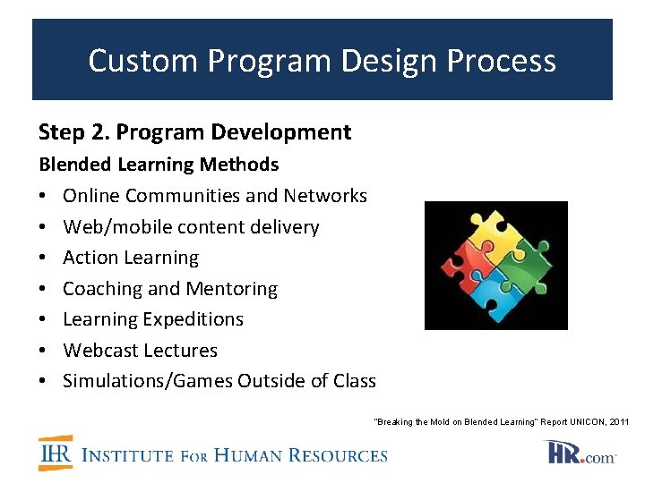 Custom Program Design Process Step 2. Program Development Blended Learning Methods • Online Communities Custom Program Design Process Step 2. Program Development Blended Learning Methods • Online Communities