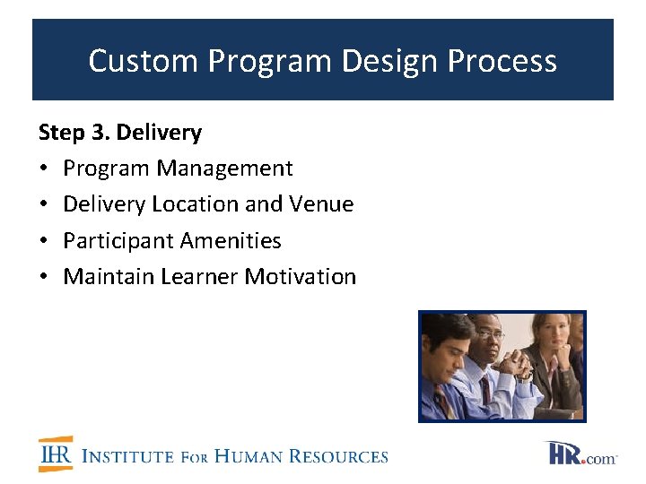 Custom Program Design Process Step 3. Delivery • Program Management • Delivery Location and Custom Program Design Process Step 3. Delivery • Program Management • Delivery Location and