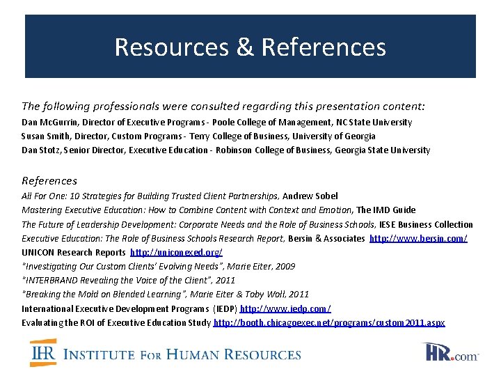 Resources & References The following professionals were consulted regarding this presentation content: Dan Mc. Resources & References The following professionals were consulted regarding this presentation content: Dan Mc.