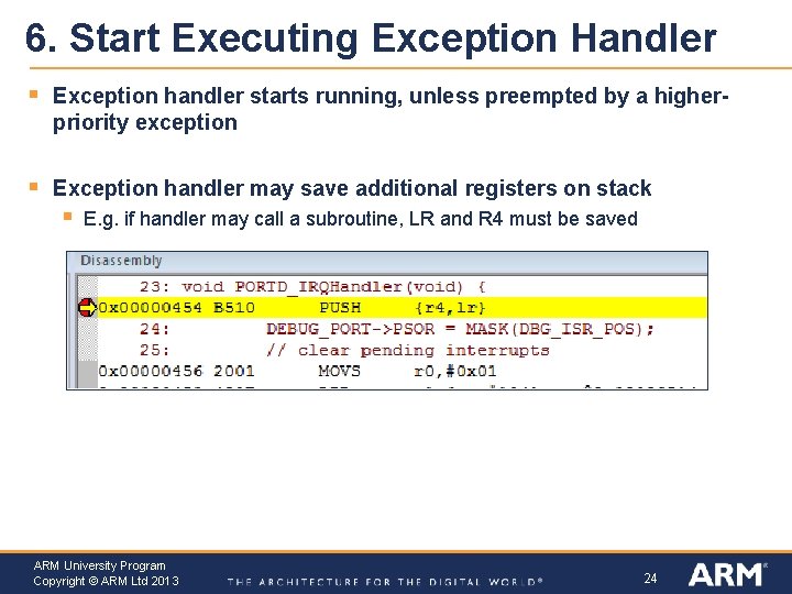 6. Start Executing Exception Handler § Exception handler starts running, unless preempted by a