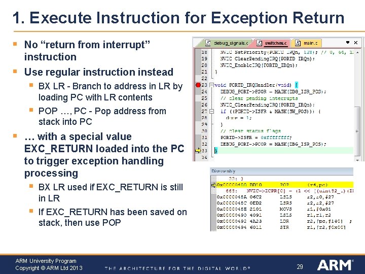 1. Execute Instruction for Exception Return § No “return from interrupt” instruction § Use