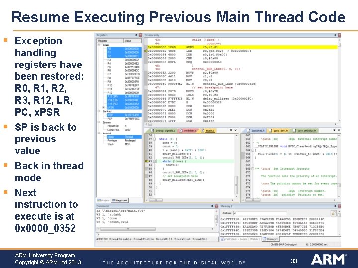 Resume Executing Previous Main Thread Code § § Exception handling registers have been restored:
