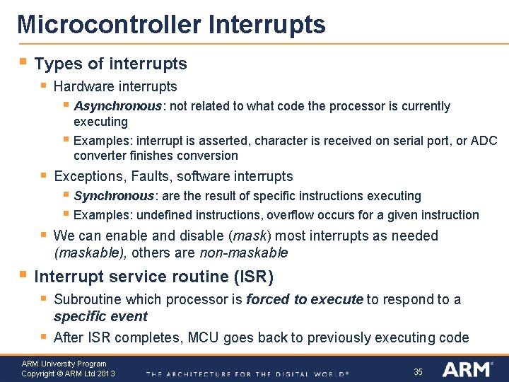 Microcontroller Interrupts § Types of interrupts § Hardware interrupts § Asynchronous: not related to