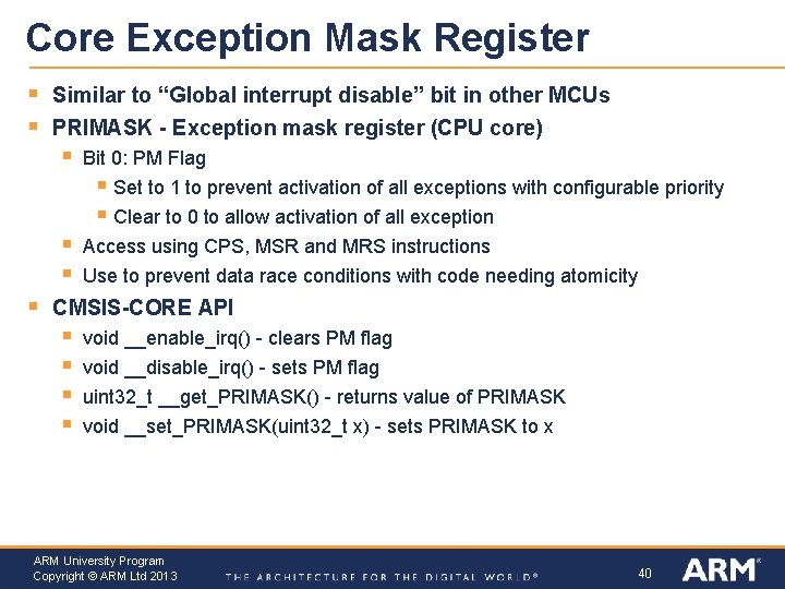 Core Exception Mask Register § § Similar to “Global interrupt disable” bit in other