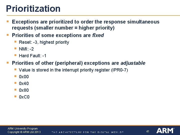 Prioritization § Exceptions are prioritized to order the response simultaneous requests (smaller number =