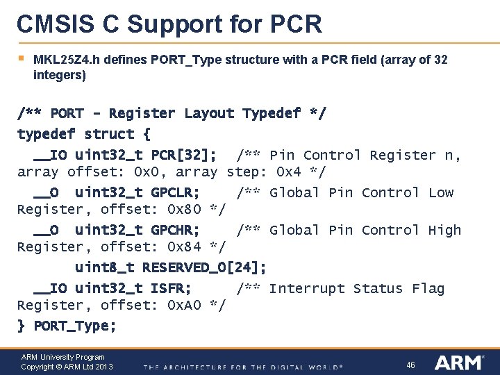 CMSIS C Support for PCR § MKL 25 Z 4. h defines PORT_Type structure