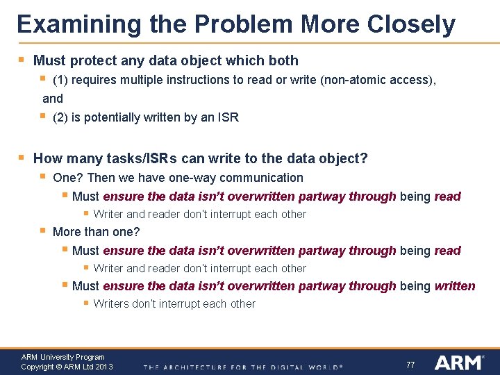 Examining the Problem More Closely § Must protect any data object which both §