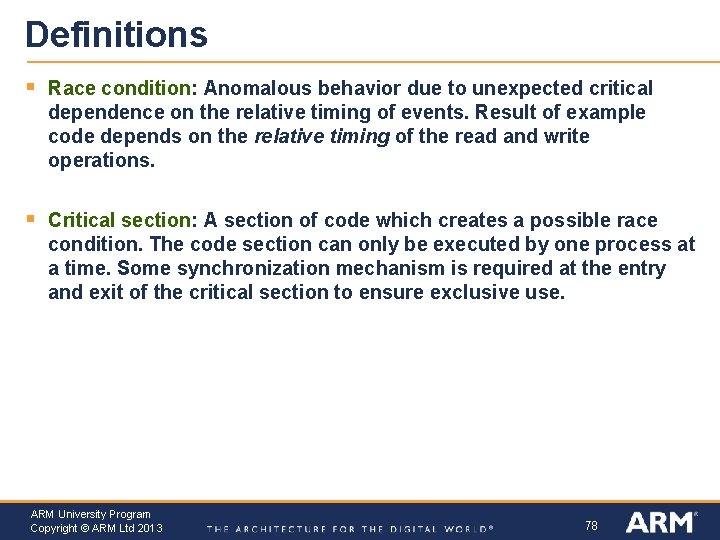 Definitions § Race condition: Anomalous behavior due to unexpected critical dependence on the relative