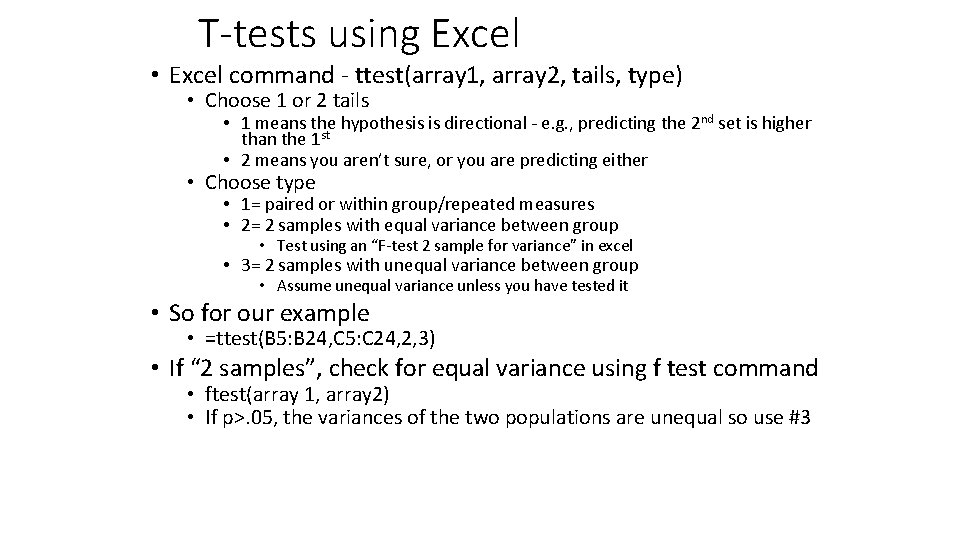 T-tests using Excel • Excel command - ttest(array 1, array 2, tails, type) •