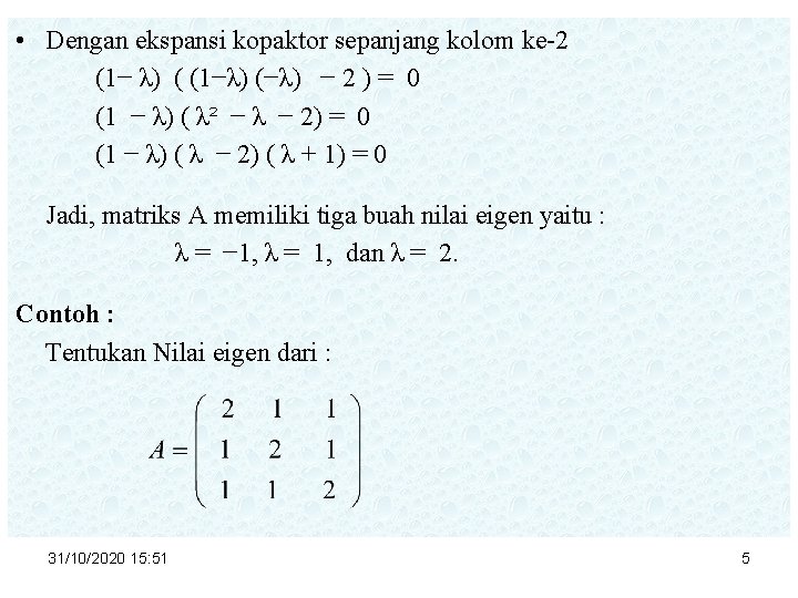  • Dengan ekspansi kopaktor sepanjang kolom ke-2 (1− λ) ( (1−λ) (−λ) −