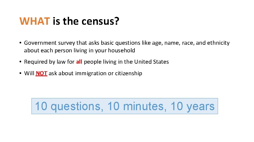 WHAT is the census? • Government survey that asks basic questions like age, name,
