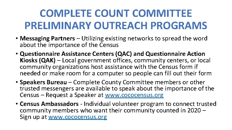 COMPLETE COUNT COMMITTEE PRELIMINARY OUTREACH PROGRAMS • Messaging Partners – Utilizing existing networks to