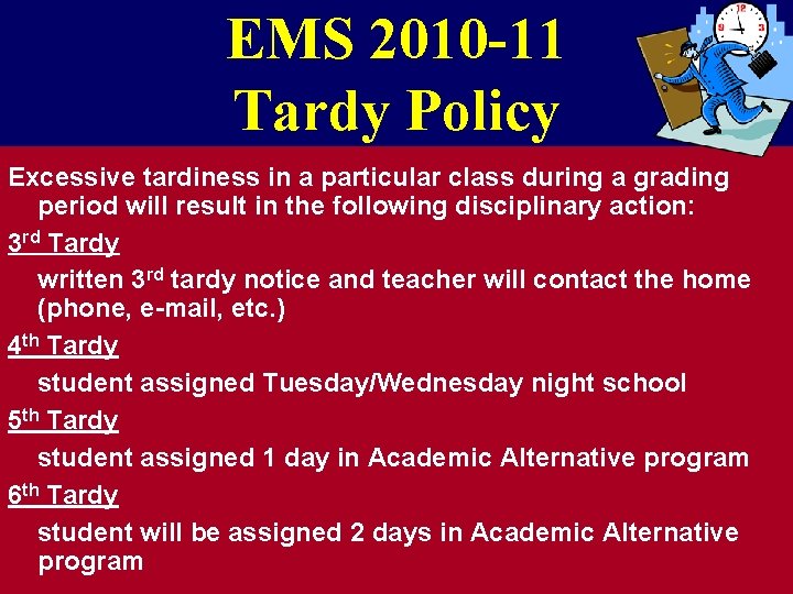 EMS 2010 -11 Tardy Policy Excessive tardiness in a particular class during a grading