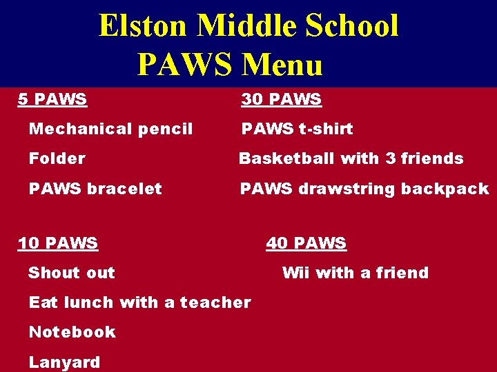 Elston Middle School PAWS Menu 5 PAWS 30 PAWS Mechanical pencil PAWS t-shirt Folder