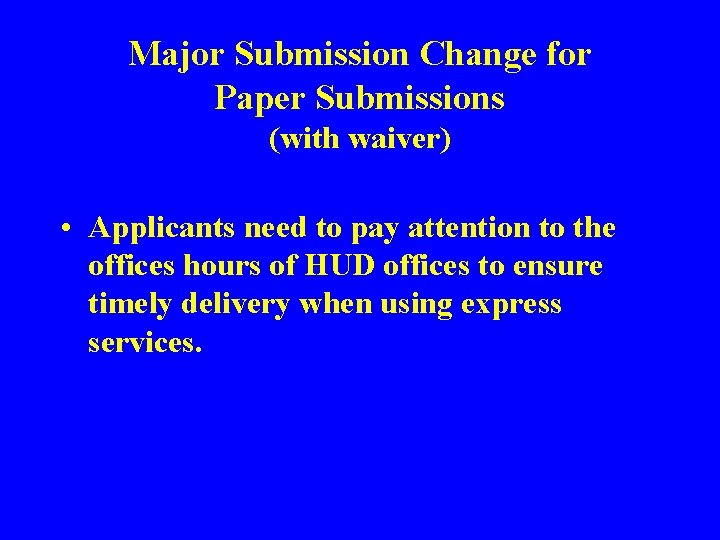 Major Submission Change for Paper Submissions (with waiver) • Applicants need to pay attention