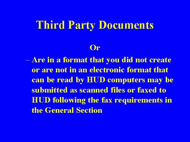 Third Party Documents Or – Are in a format that you did not create