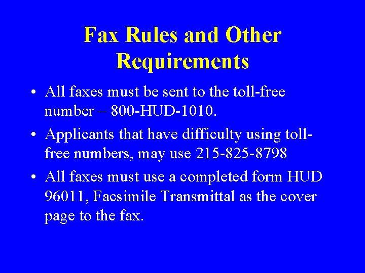 Fax Rules and Other Requirements • All faxes must be sent to the toll-free